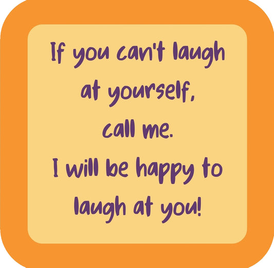 Laugh At Yourself Premium Drink Coaster Resin With Cork Backing | 58548 | 260223 260223