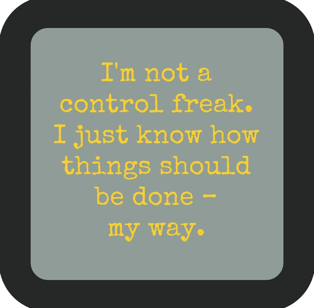 Im Not A Control Freak I Just Know How Things Should Be Done My Way Premium Drink Coaster Resin With Cork Backing | 58557 | 260232 260232