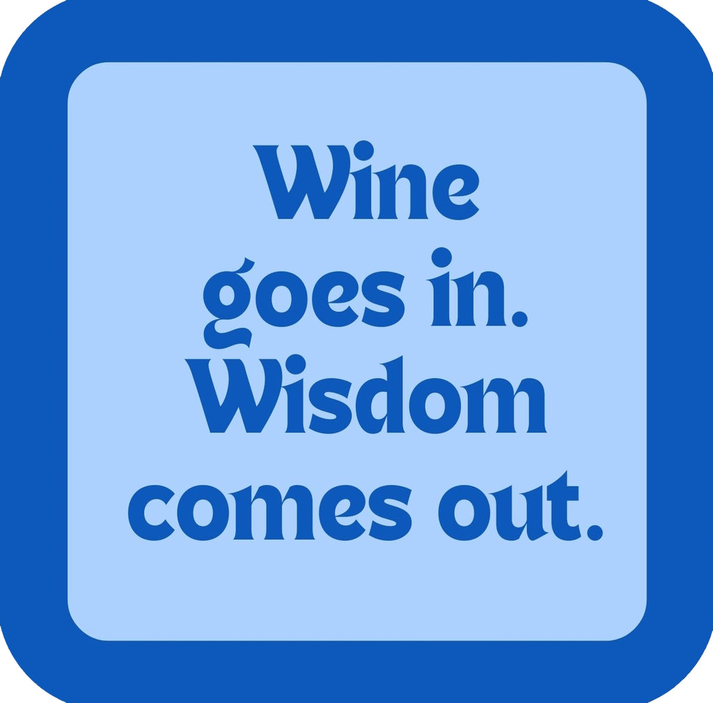 Wine Goes In Wisdom Comes Out Premium Drink Coaster Resin With Cork Backing | 58586 | 260261 260261