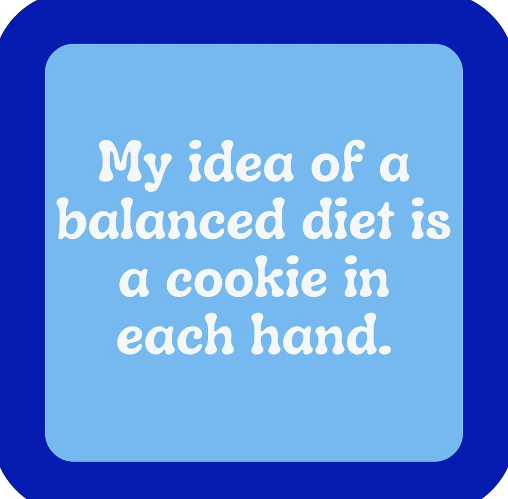 Balanced Diet Cookie In Each Hand Premium Drink Coaster Resin With Cork Backing | 2364 | 261808 261808