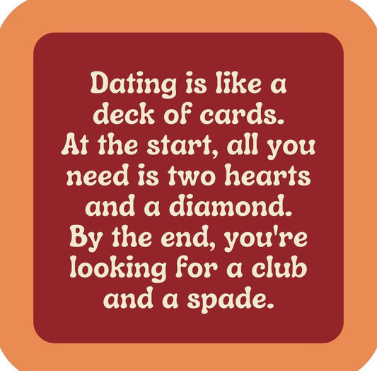 Dating Is Like A Deck Of Cards Premium Drink Coaster Resin With Cork Backing | 2368 | 261812 261812