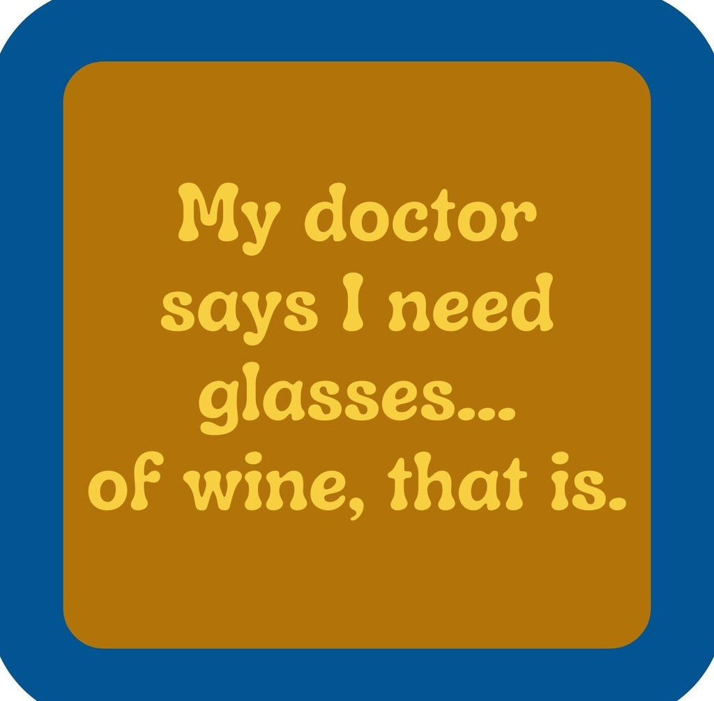 Doctor Says I Need Glasses Of Wine Premium Drink Coaster Resin With Cork Backing | 2372 | 261816 261816