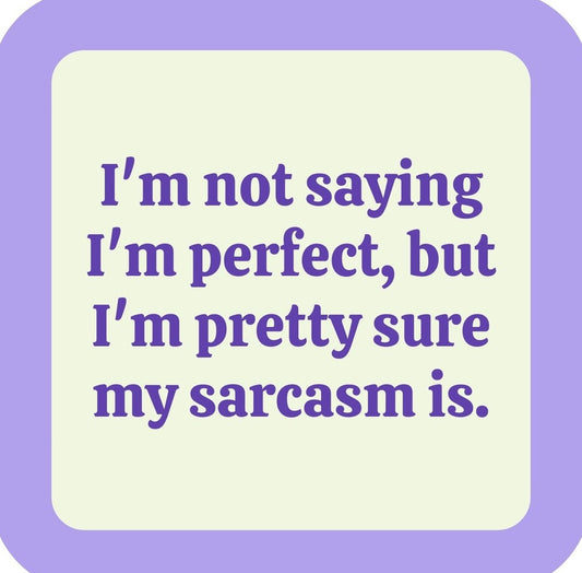 Perfect Sarcasm Premium Drink Coaster Resin With Cork Backing | 2395 | 261839 261839