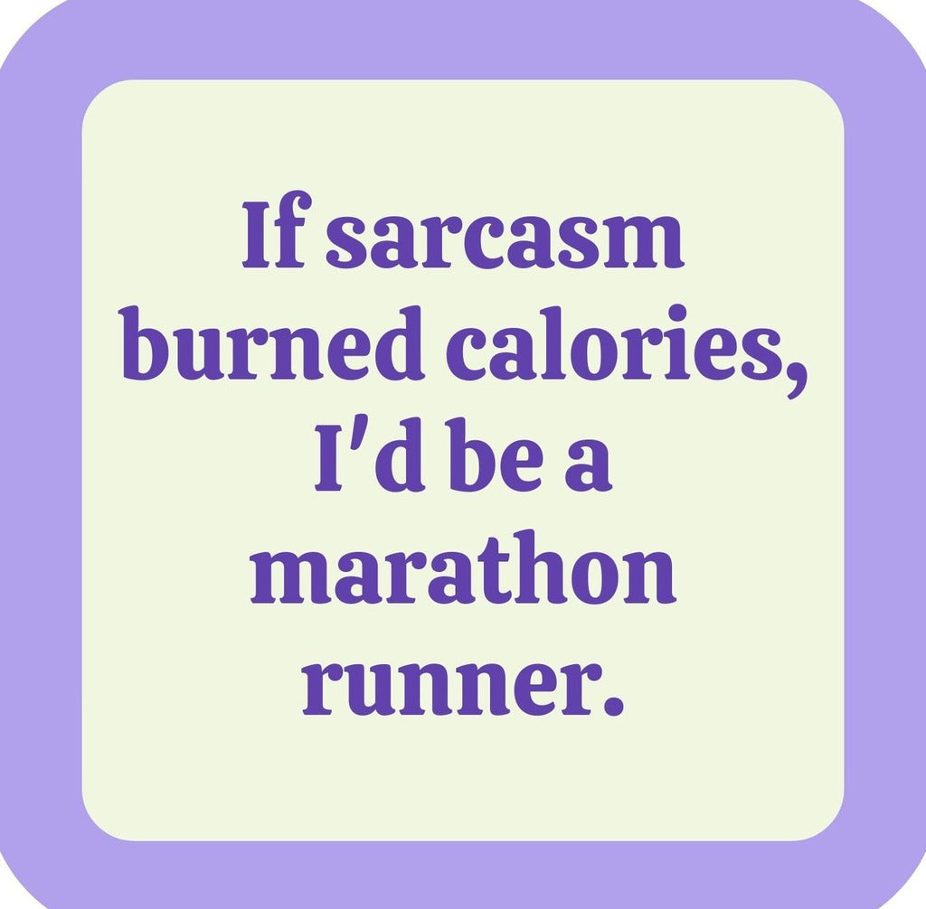 If Sarcasm Burned Calories Premium Drink Coaster Resin With Cork Backing | 2400 | 261844 261844