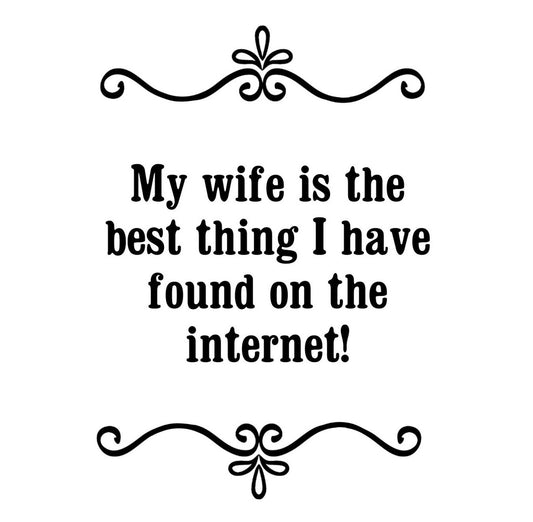 GGZ41 My Wife Is The Best Thing I Found On Internet Premium Drink Coaster Resin With Cork Backing | 2439 | 262456 262456