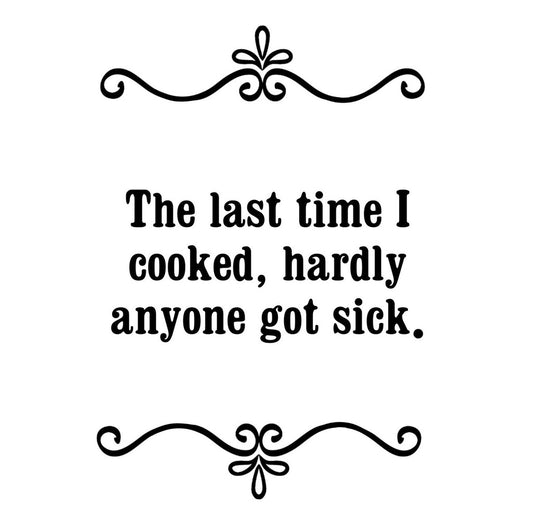 GGZ78 The Last Time I Cooked Hardly Anyone Got Sick Premium Drink Coaster Resin With Cork Backing | 2441 | 262461 262461