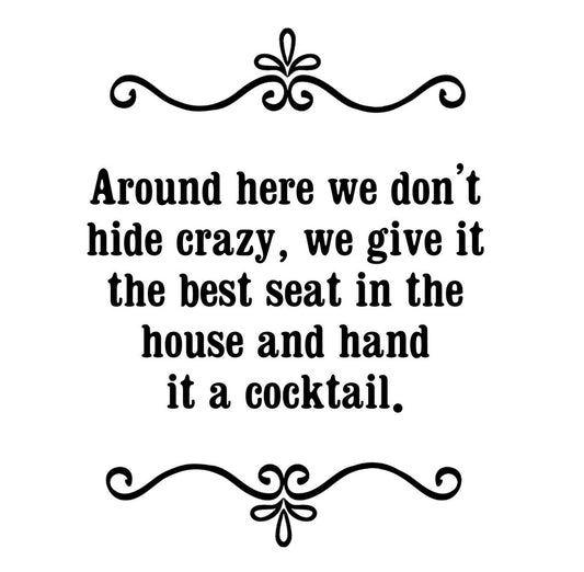 GGZ125 Around Here We Dont Hide Crazy Premium Drink Coaster Resin With Cork Backing | 2451 | 262497 262497