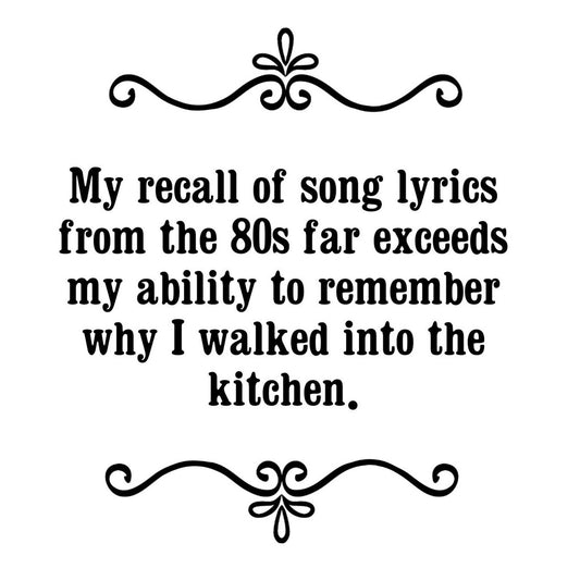 GGZ142 My Recall Of Song Lyrics From The 80s Far Exceeds My Ability To Remember Why I Walked Into The Kitchen Premium Drink Coaster Resin With Cork Backing | 2459 | 262582 262582