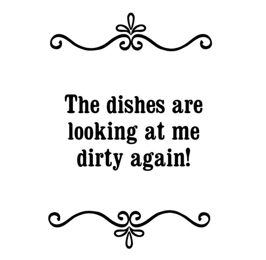 GGZ170  The Dishes Are Looking At Me Dirty Again Premium Drink Coaster Resin With Cork Backing | 2463 | 262824 262824
