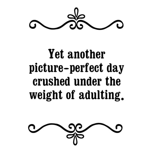 GGZ305 Yet Another Picture Perfect Day Crushed Under The Weight Of Adulting Premium Drink Coaster Resin With Cork Backing | 2481 | 264878 264878