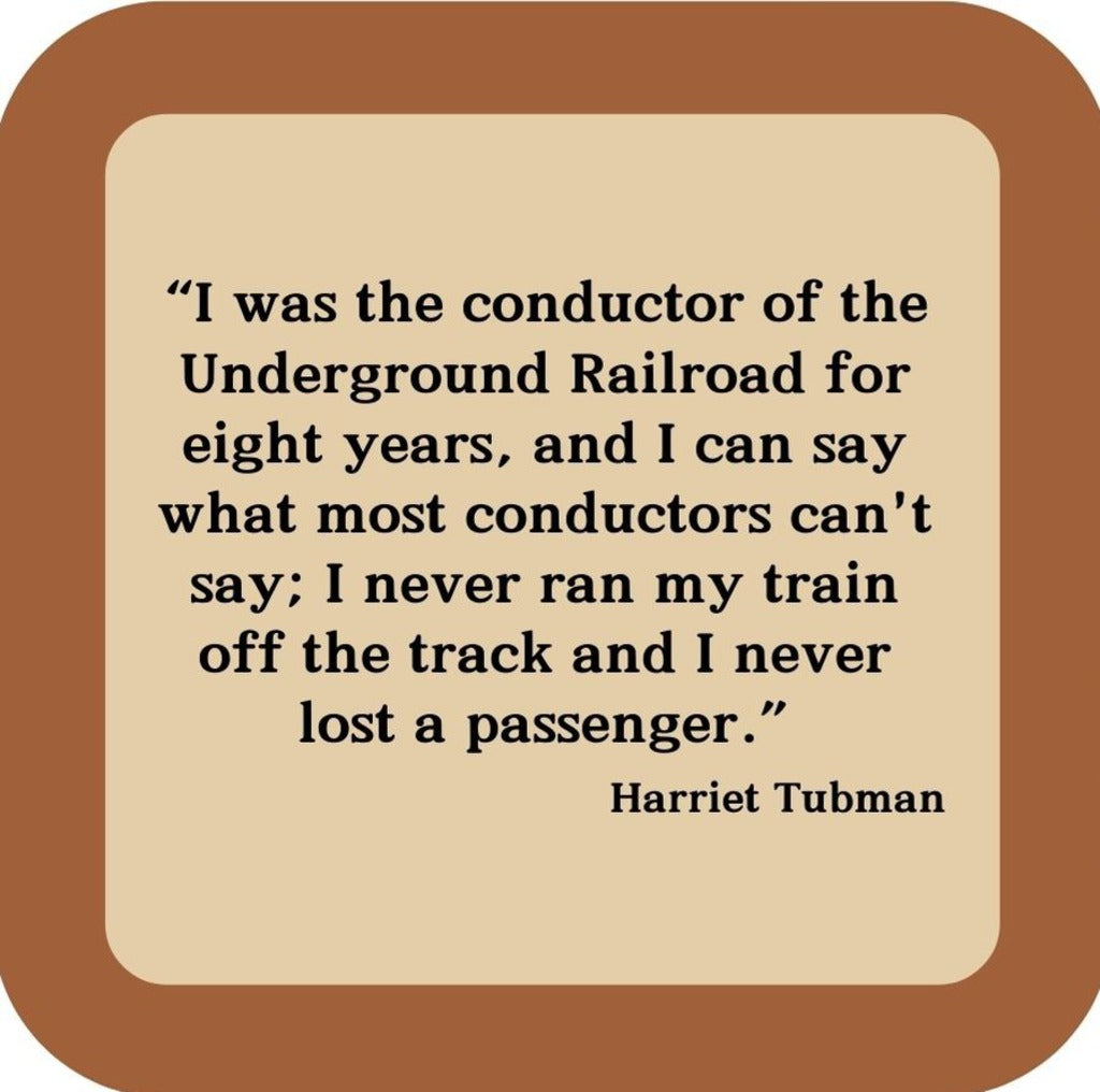 Harriet Tubman I Was The Conductor Of The Underground Railroad Drink Coaster 264998 2573 264998