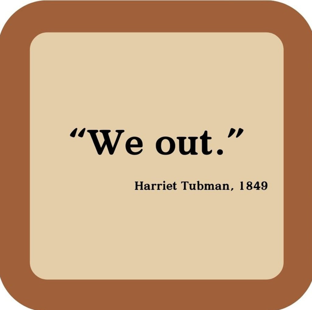 Harriet Tubman We Out Drink Coaster 265009 2584 265009