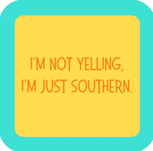 Im Not Yelling Im Just Southern Premium Drink Coaster Resin With Cork Backing 265459 SSC1948 265459