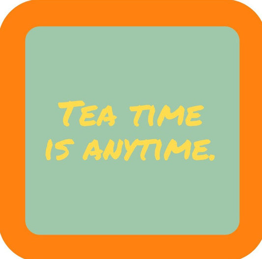 Tea Time Is Anytime Premium Drink Coaster Resin With Cork Backing 265468 SSC1957 265468