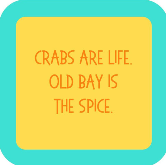 Crabs Are Life Old Bay Is The Spice  Premium Drink Coaster Resin With Cork Backing 265475 SSC1963 265475