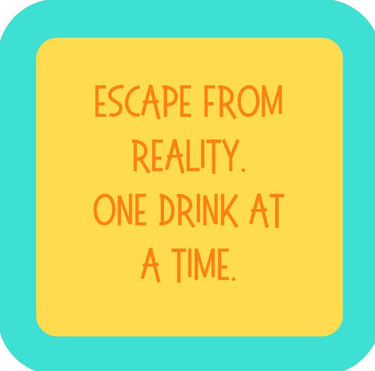 Escape From Reality One Drink At A Time  Premium Drink Coaster Resin With Cork Backing 265477 SSC1965 265477