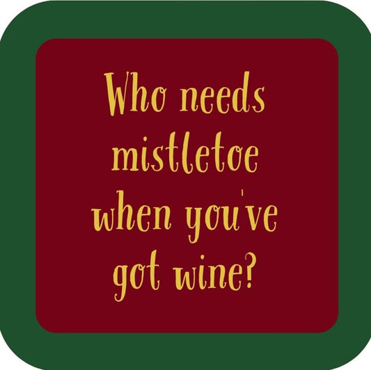 Who Needs Mistletoe When Youve Got Wine Holliday Holiday Premium Drink Coaster Resin With Cork Backing 265495 SSC1983 265495
