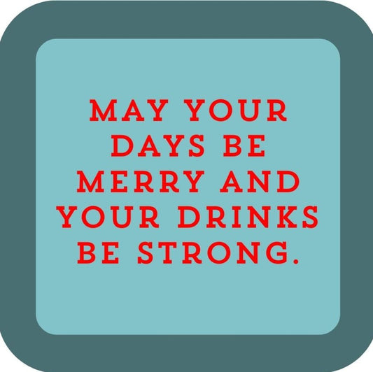 May Your Days Be Merry And Your Drinks Be Strong Holiday Premium Drink Coaster Resin With Cork Backing 265497 SSC1985 265497
