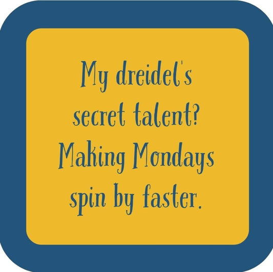My Dreidels Secret Talent Making Mondays Spin By Faster Holiday Premium Drink Coaster Resin With Cork Backing 265498 SSC1986 265498