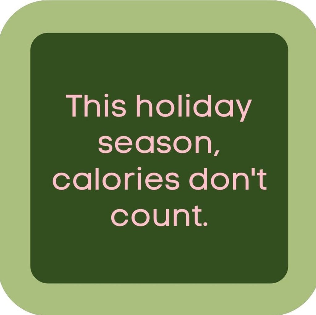This Holiday Season Calories Dont Count Holiday Premium Drink Coaster Resin With Cork Backing 265506 SSC1994 265506