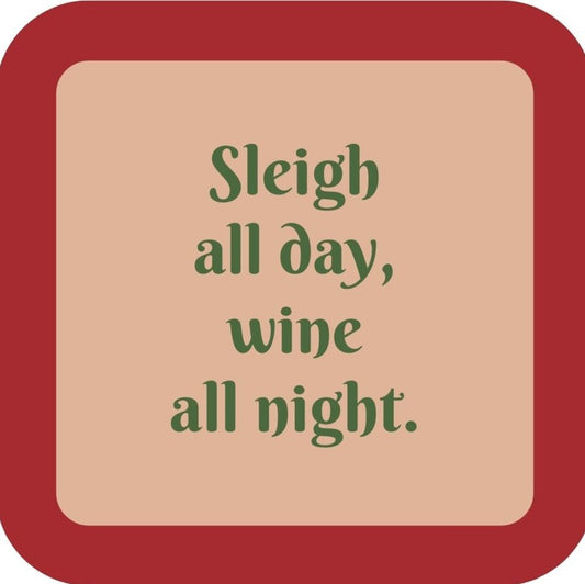 Sleigh All Day And Wine All Night Holiday Premium Drink Coaster Resin With Cork Backing 265538 SSC2026 265538