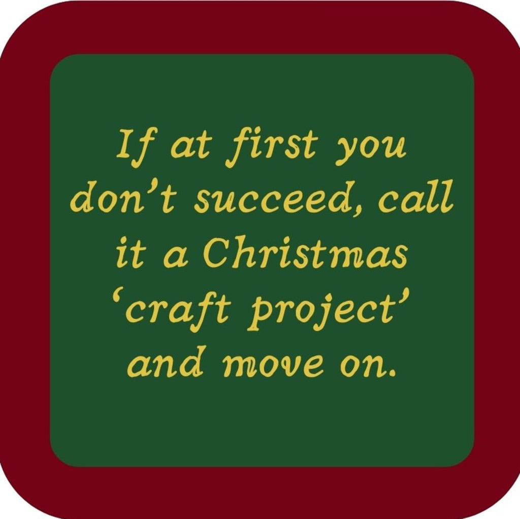If At First You Dont Succeed Call It A Christmas Craft Project And Move On Holiday Premium Drink Coaster Resin With Cork Backing 265549 SSC2037 265549