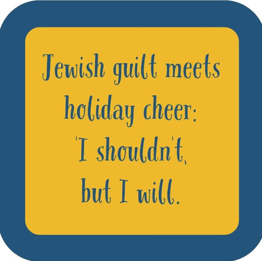 Jewish Guilt Meets Holiday Cheer I Shouldnt But I Will Premium Drink Coaster Resin With Cork Backing 265578 SSC2066 265578