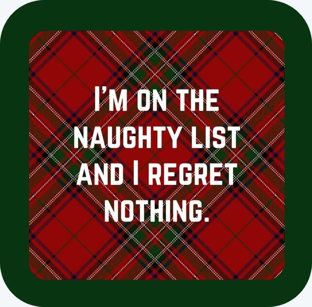I'm On The Naught List And I Regret Nothing Holiday Premium Drink Coaster Resin With Cork Backing 265591 SSC2079 265591