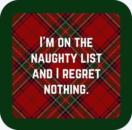 I'm On The Naught List And I Regret Nothing Holiday Premium Drink Coaster Resin With Cork Backing 265591 SSC2079 265591