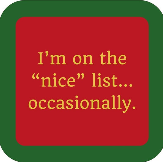 Im On The Nice List Occasionally Holiday Premium Drink Coaster Resin With Cork Backing 265592 SSC2080 265592