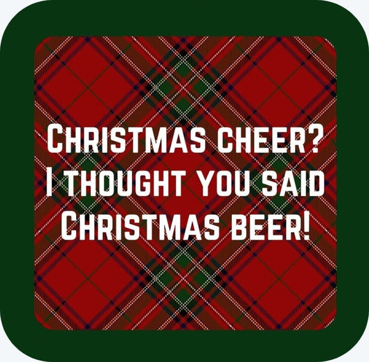 Christmas Cheer I Thought You Said Christmas Beer Holiday Premium Drink Coaster Resin With Cork Backing 265610 SSC2098 265610
