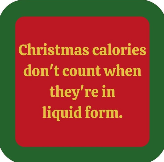 Christmas Calories Dont Count When Theyre In Liquid Form Holiday Premium Drink Coaster Resin With Cork Backing 265611 SSC2099 265611