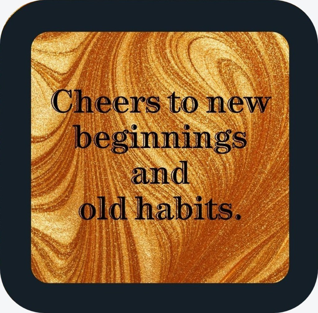 Cheers To New Beginnings And Old Habits New Years Holiday Premium Drink Coaster Resin With Cork Backing 265617 SSC2105 265617