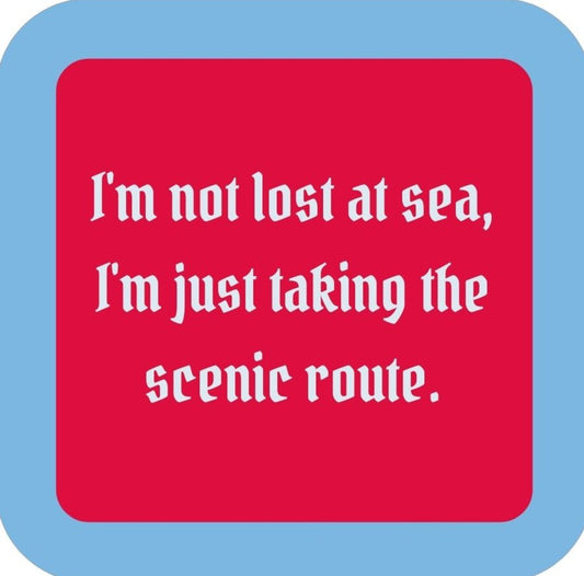 Im Not Lost At Sea Im Just Taking The Scenic Route Premium Drink Coaster Resin With Cork Backing 265624 SSC2112 265624