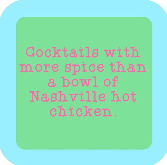 Cocktails With More Spice Than A Bowl Of Nashville Hot Chicken Premium Drink Coaster Resin With Cork Backing 265630 SSC2118 265630