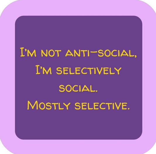Im Not Anti Social Im Selectively Social Mostly Selective Premium Drink Coaster Resin With Cork Backing 265638 SSC2126 265638