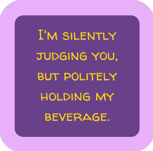 Im Silently Judging You But Politely Holding My Beverage Premium Drink Coaster Resin With Cork Backing 265643 SSC2131 265643