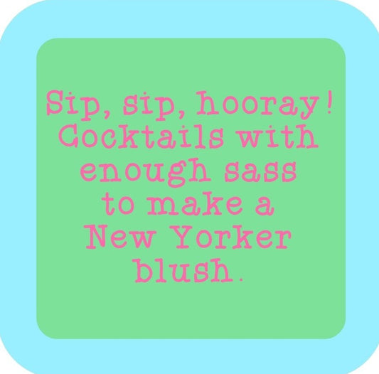 Sip Sip Hooray Cocktails With Enough Sass To Make A New Yorker Blush Premium Drink Coaster Resin With Cork Backing 265644 SSC2132 265644