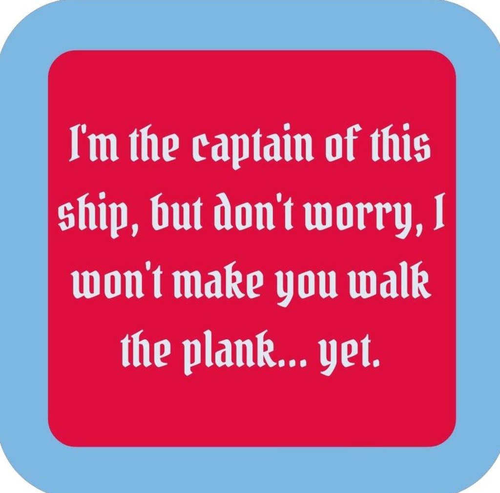 Im The Captain Of This Ship But Dont Worry I Wont Make You Walk The Plank Yet Premium Drink Coaster Resin With Cork Backing 265652 SSC2140 265652