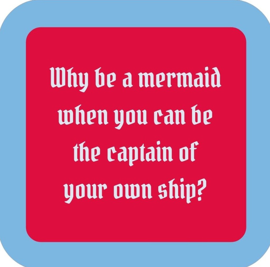 Why Be A Mermaid When You Can Be The Captain Of Your Own Ship Premium Drink Coaster Resin With Cork Backing 265664 SSC2152 265664