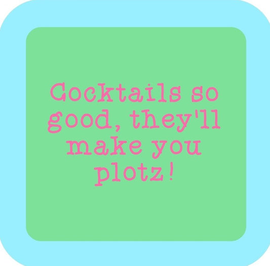 Cocktails So Good Theyll Make You Plotz  Premium Drink Coaster Resin With Cork Backing 265667 SSC2155 265667