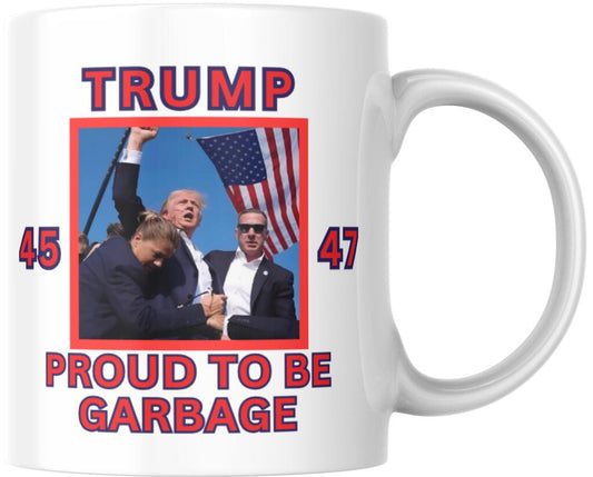 Donald Trump President Proud To Be Garbage Fight Image Ceramic Coffee Mug 12 oz 267742