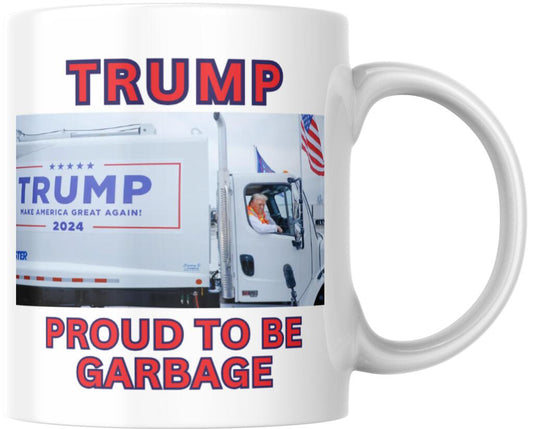 Donald Trump President Proud To Be Garbage Truck Fight Image Ceramic Coffee Mug 12 oz 267743
