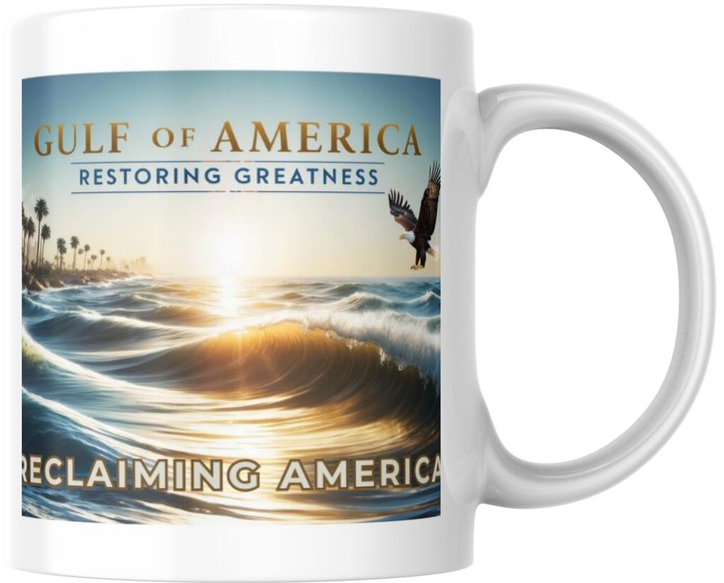 Donald Trump Gulf Of America Reclaiming America Ceramic Coffee Mug 12 oz 268574