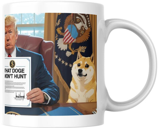 Donald Trump DOGE Wont Hunt Oval Office Ceramic Coffee Mug Tea Cup Novelty Gift 12 oz 268773