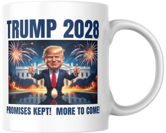 Donald Trump 2028 Promises Kept More Presidential Election Campaign Ceramic Coffee Mug 12 oz 268811