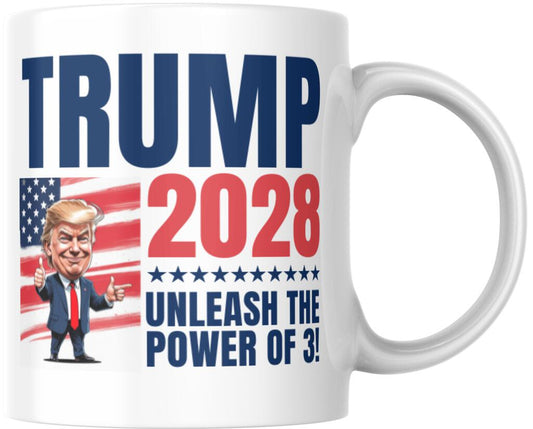 Donald Trump 2028 Unleash Power Of 3 Presidential Election Campaign Ceramic Coffee Mug 12 oz 268812