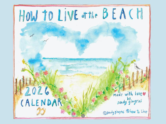 CUSTOM How To Live At The Beach 2026 Calendar 269151