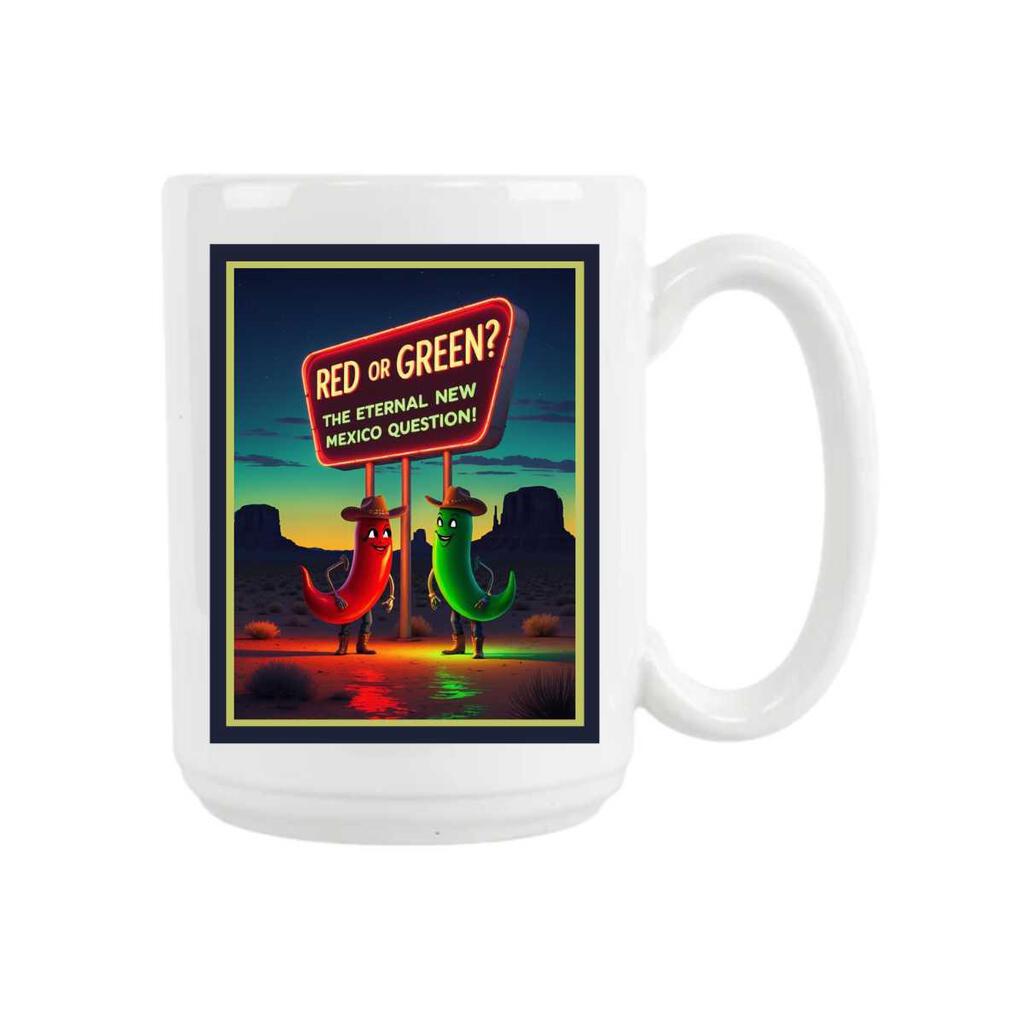 New Mexico Red Or Green Eternal Question Ceramic Coffee Mug Tea Cup Fun Novelty Gift 15 oz 269299