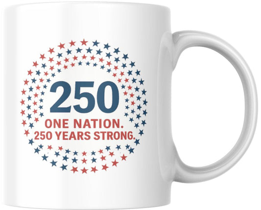 One Nation 250 Years Strong 250th Anniversary Ceramic Coffee Mug Tea Cup Fun Novelty Gift 12 oz  269403